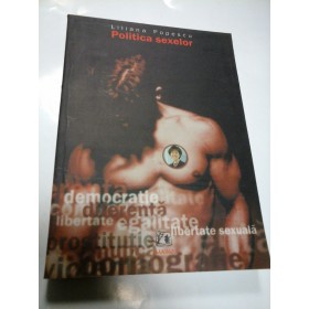 POLITICA SEXELOR - LILIANA POPESCU